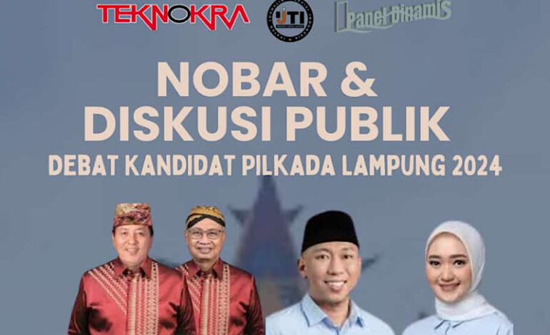  Teknokra Unila Nobar & Diskusi Publik Debat Calon Gubernur/Wakil Gubernur Lampung 2024