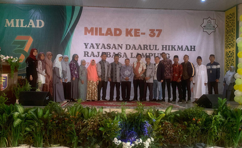  Milad Ke-37 Yayasan Daarul Hikmah Lampung, Transformasi-Kolaborasi Pendidikan Unggul