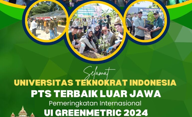  Universitas Teknokrat Indonesia Pertahankan Predikat Kampus Hijau Terbaik Luar Jawa UI GreenMetric 2024